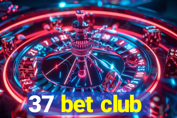 37 bet club